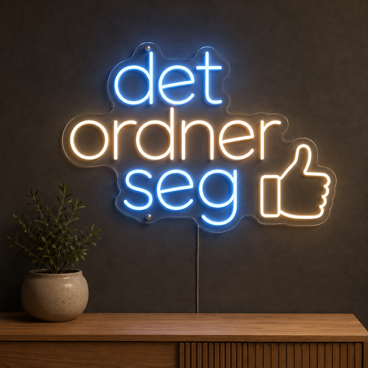 Det ordner seg - LED neonskilt